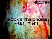Above The Broken : Take It Off